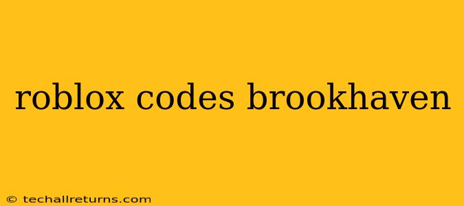 Roblox Codes Brookhaven